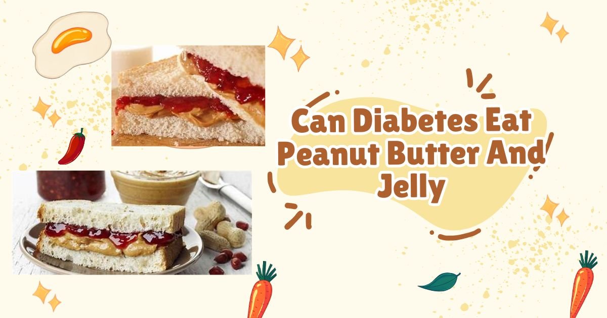 Can Diabetes Eat Peanut Butter And Jelly