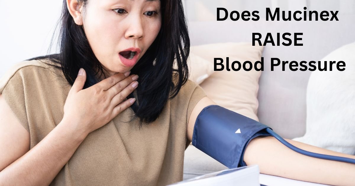 Does Mucinex RAISE Blood Pressure