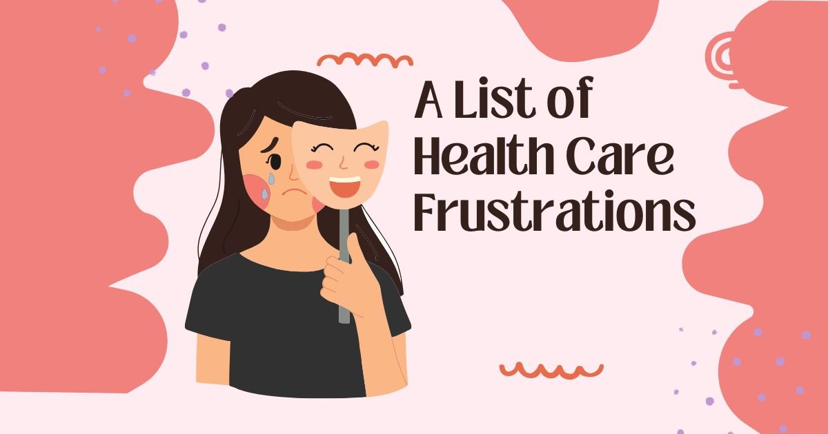 A List of Health Care Frustrations